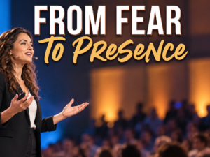 From Fear to Presence